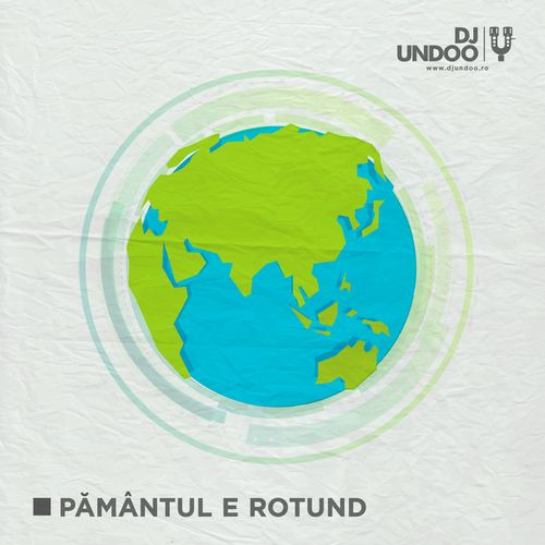 DJ Undoo - Pământul e rotund